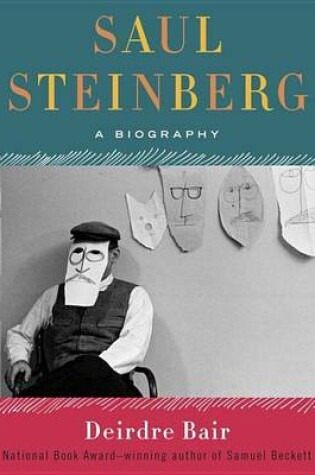 Cover of Saul Steinberg: A Biography