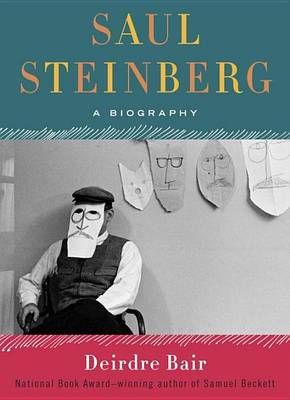 Book cover for Saul Steinberg: A Biography