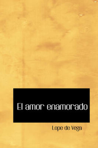 Cover of El Amor Enamorado El Amor Enamorado