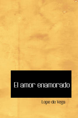 Book cover for El Amor Enamorado El Amor Enamorado