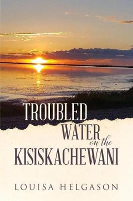 Cover of Troubled Water on the Kisiskachewani