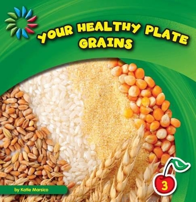 Book cover for Your Healthy Plate: Grains