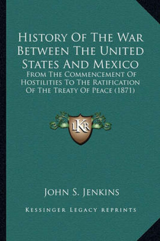 Cover of History of the War Between the United States and Mexico History of the War Between the United States and Mexico