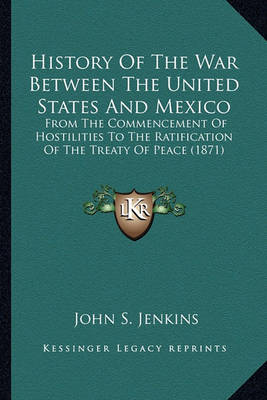 Book cover for History of the War Between the United States and Mexico History of the War Between the United States and Mexico