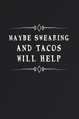 Book cover for Maybe Swearing and Tacos Will Help