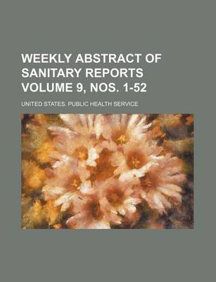 Book cover for Weekly Abstract of Sanitary Reports Volume 9, Nos. 1-52