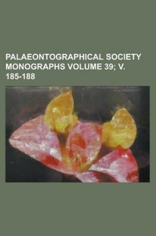 Cover of Palaeontographical Society Monographs Volume 39; V. 185-188