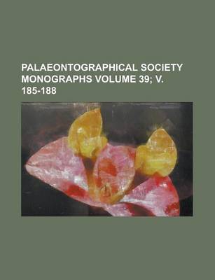 Book cover for Palaeontographical Society Monographs Volume 39; V. 185-188