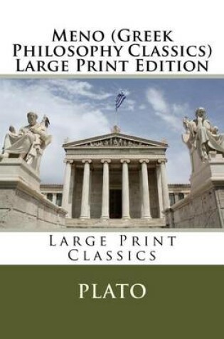 Cover of Meno (Greek Philosophy Classics) Large Print Edition