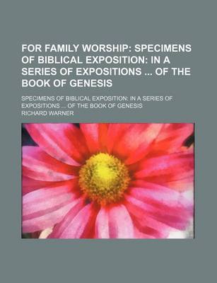 Book cover for For Family Worship; Specimens of Biblical Exposition in a Series of Expositions of the Book of Genesis. Specimens of Biblical Exposition in a Series of Expositions of the Book of Genesis