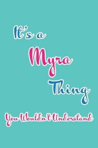 Cover of It's a Myra Thing You Wouldn't Understand