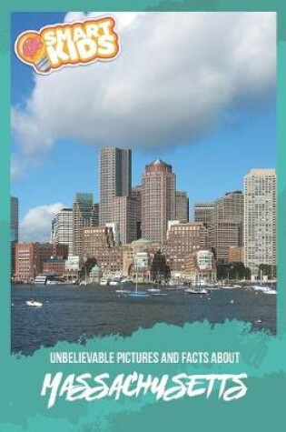 Cover of Unbelievable Pictures and Facts About Massachusetts