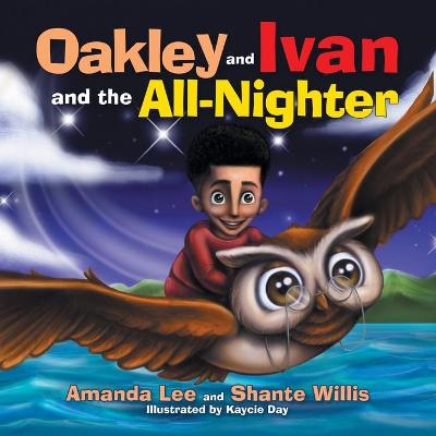 Book cover for Oakley and Ivan and the All-Nighter