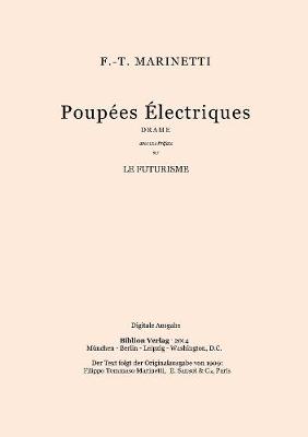 Cover of Poupées Électriques. Drame En Trois Actes, Avec Une Préface Sur Le Futurisme