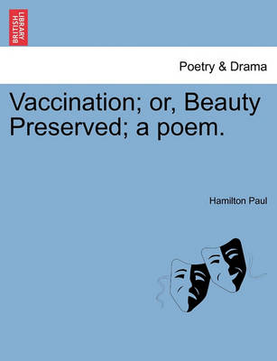 Book cover for Vaccination; Or, Beauty Preserved; A Poem.