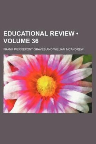 Cover of Educational Review (Volume 36)