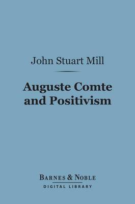 Book cover for Auguste Comte and Positivism (Barnes & Noble Digital Library)