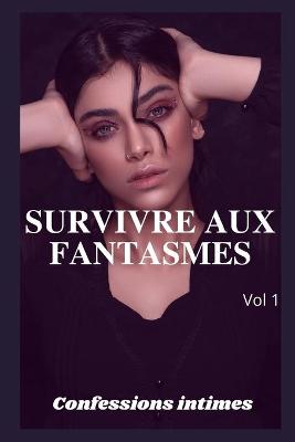 Book cover for Survivre aux fantasmes (vol 1)