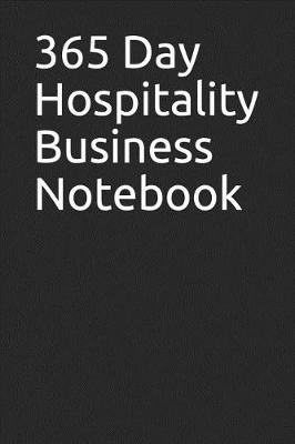 Book cover for 365 Day Hospitality Business Notebook