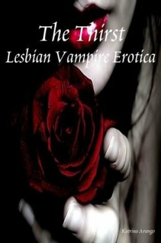 Cover of The Thirst: Lesbian Vampire Erotica