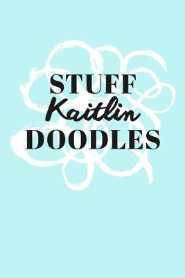 Book cover for Stuff Kaitlin Doodles