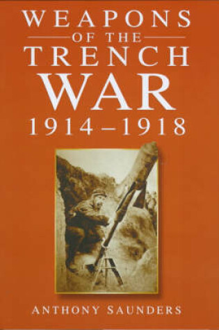 Cover of Weapons of the Trench War, 1914-18