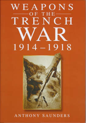 Book cover for Weapons of the Trench War, 1914-18