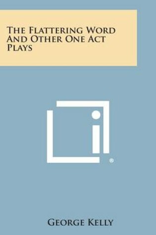 Cover of The Flattering Word and Other One Act Plays