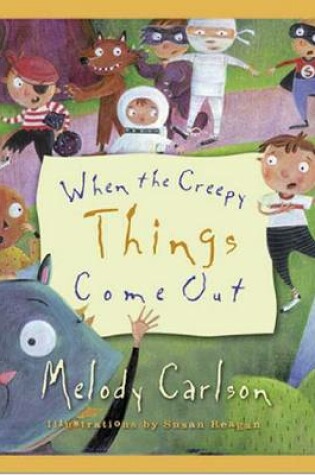Cover of When the Creepy Things Come Out