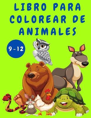 Book cover for Libro para colorear de animales para niños de 9 a 12 años