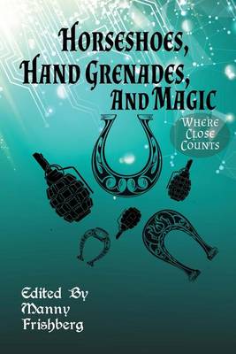 Book cover for Horseshoes, Hand Grenades, and Magic