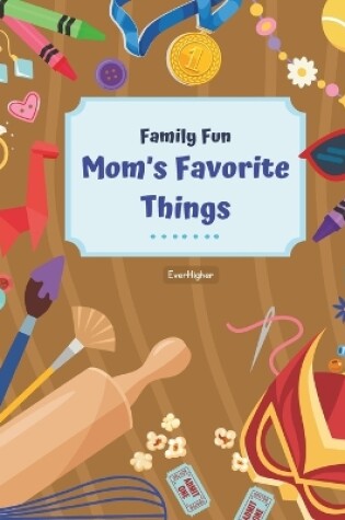 Cover of Mom's Favorite Things!