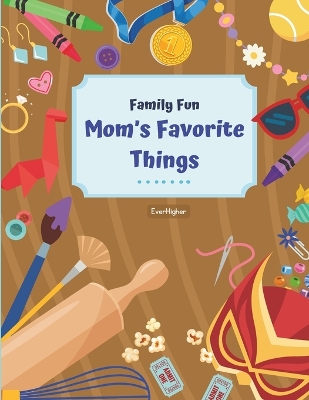 Book cover for Mom's Favorite Things!