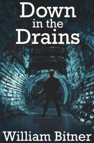 Cover of Down in the Drains