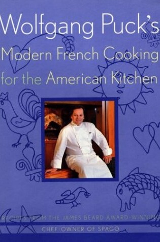 Cover of Wolfgang Puck's Modern French Cooking