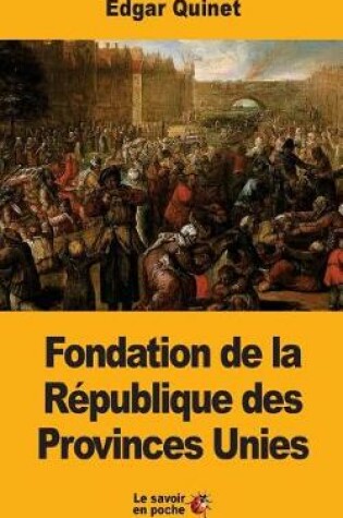 Cover of Fondation de la Republique des Provinces Unies