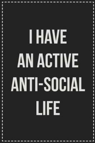 Cover of I Have an Active Anti-social Life