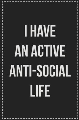 Book cover for I Have an Active Anti-social Life