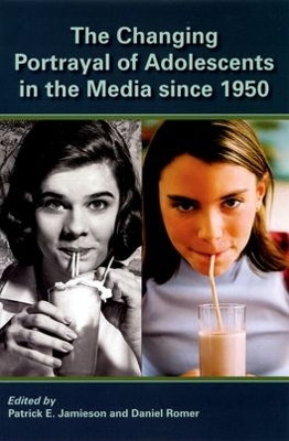 Book cover for The Changing Portrayal of Adolescents in the Media Since 1950