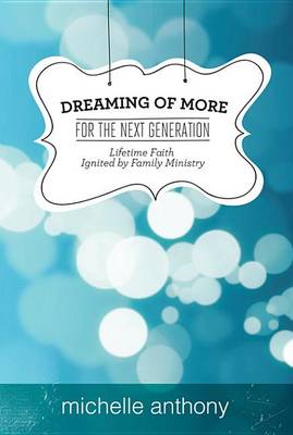 Book cover for Dreaming of More for the Next Generation