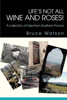 Book cover for Life's not all Wine and Roses!