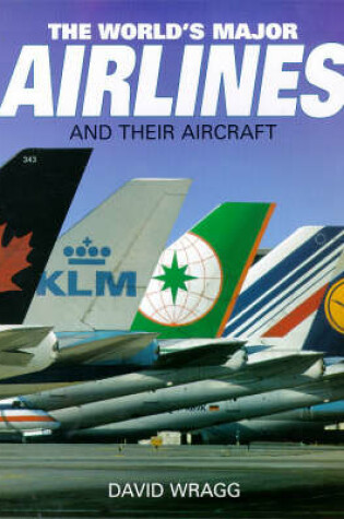 Cover of The World's Major Airlines and Their Aircraft