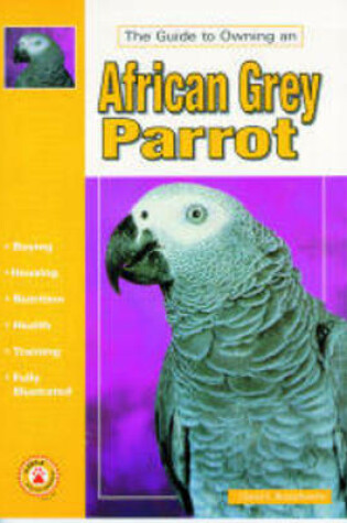 Cover of The Guide to Owning an African Grey Parrot