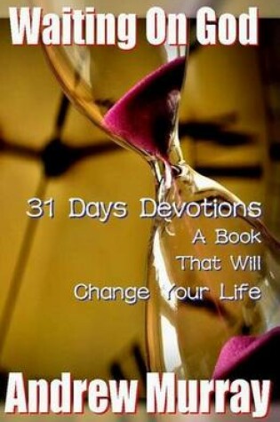 Cover of Waiting on God - 31 Days Devotions - A Book That Will Change Your Life