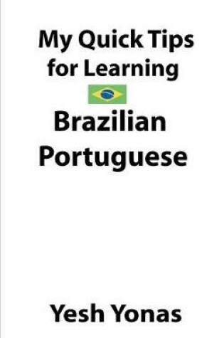 Cover of My Quick Tips for Learning Brazilian Portuguese