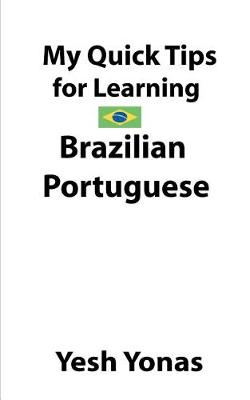 Book cover for My Quick Tips for Learning Brazilian Portuguese