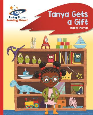 Book cover for Reading Planet - Tanya Gets a Gift - Red B: Rocket Phonics