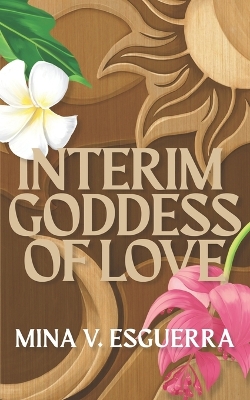 Interim Goddess of Love by Mina V Esguerra