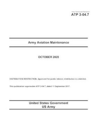 Cover of Army Techniques Publication ATP 3-04.7 Army Aviation Maintenance October 2020