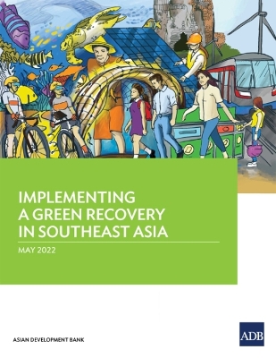 Cover of Implementing a Green Recovery in Southeast Asia